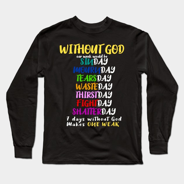 A week without god Long Sleeve T-Shirt by Watersolution